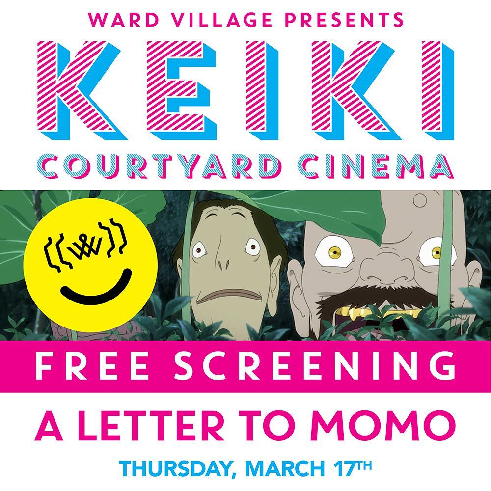 Save the date for Keiki Courtyard Cinema on 3/17! We’re screening A Letter to Momo. #WeAreWard #WardVillage #KeikiCinema #HIFF